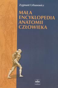 Okładka książki Mała encyklopedia anatomii człowieka