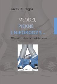 Okładka książki Młodzi, piękne i niedrodzy...