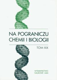 Opakowanie Na pograniczu chemii i biologii t.19