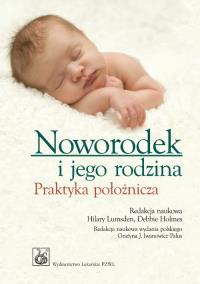 Noworodek i jego rodzina. Praktyka położnicza. Autor: Lynne Paterson, Sandra Sandbrook, Sharon Trotter. ZdrowePodejscie.pl Okładka książki Noworodek i jego rodzina. Praktyka położnicza