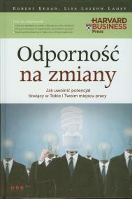Okładka książki Odporność na zmiany. Jak uwolnić potencjał...