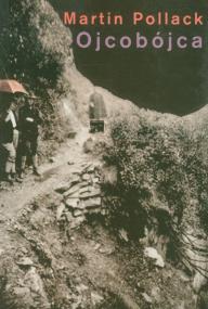 Ojcobójca. Autor: Pollack Martin. ZdrowePodejscie.pl Okładka książki Ojcobójca