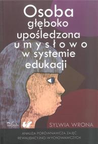 Okładka książki Osoba głęboko upośledzona umysłowo w systemie edukacji