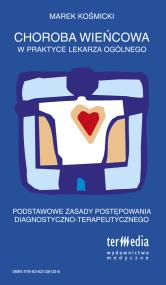 Choroba wieńcowa w praktyce lekarza ogólnego. Autor: Kośmicki Marek. ZdrowePodejscie.pl Okładka książki Choroba wieńcowa w praktyce lekarza ogólnego