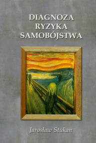 Diagnoza ryzyka samobójstwa. Autor: Stukan Jarosław. ZdrowePodejscie.pl Okładka książki Diagnoza ryzyka samobójstwa