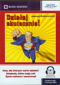 Działaj skutecznie - Audiobook. Autor: Andrzej Bubrowiecki. ZdrowePodejscie.pl Okładka książki Działaj skutecznie - Audiobook