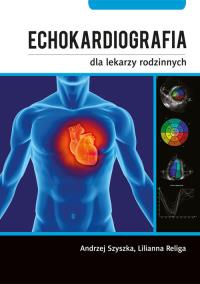 Echokardiografia w chorobie wieńcowej. Autor: red. Janusza Kochanowskiego, Piotra Scisło. ZdrowePodejscie.pl Okładka książki Echokardiografia w chorobie wieńcowej
