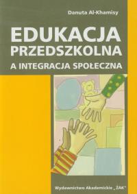 Okładka książki Edukacja przedszkolna a integracja społeczna