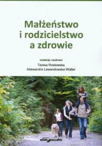 Okładka książki Małżeństwo i rodzicielstwo a zdrowie