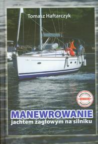 Okładka książki Manewrowanie jachtem żaglowym na silniku