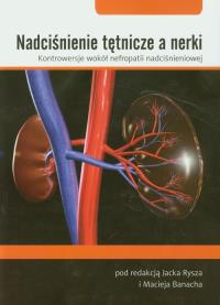 Nadciśnienie tętnicze a nerki. Autor: praca zbiorowa. ZdrowePodejscie.pl Okładka książki Nadciśnienie tętnicze a nerki