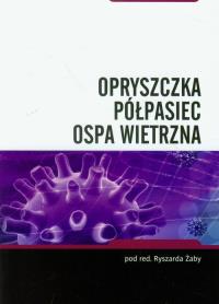 Opryszczka, półpasiec, ospa wietrzna. Autor: Ryszard Żaba (red.). ZdrowePodejscie.pl Okładka książki Opryszczka, półpasiec, ospa wietrzna
