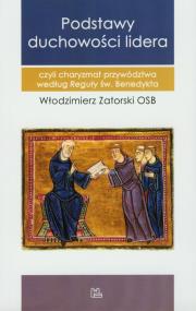 Podstawy duchowości lidera. Autor: Zatorski Włodzimierz. ZdrowePodejscie.pl Okładka książki Podstawy duchowości lidera