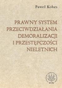 Okładka książki Prawny system przeciwdziałania demoralizacji i przestępczości nieletnich