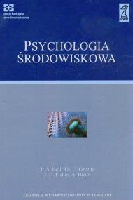 Psychologia środowiskowa. Autor: Bell P. A., Greene Th. C., Fisher J. D.. ZdrowePodejscie.pl Okładka książki Psychologia środowiskowa