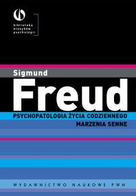 Okładka książki Psychopatologia życia codziennego. Marzenia senne