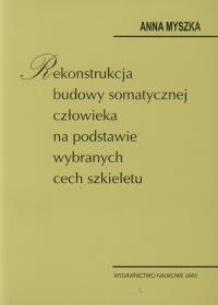 Okładka książki Rekonstrukcja budowy somatycznej człowieka na podstawie wybranych cech szkieletu