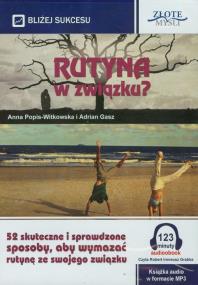 Rutyna w związku? - Audiobook. Autor: Popis-Witkowska Anna, Gasz Adrian. ZdrowePodejscie.pl Okładka książki Rutyna w związku? - Audiobook
