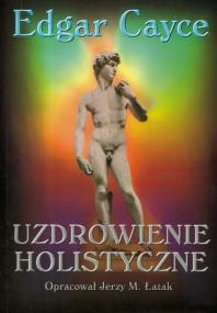 Okładka książki Uzdrowienie holistyczne Edgara Caycego