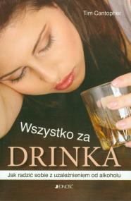 Wszystko za drinka Jedność. Autor: Cantopher Tim. ZdrowePodejscie.pl Okładka książki Wszystko za drinka Jedność