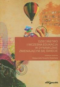 Opakowanie Dzieciństwo i wczesna edukacja w dynamicznie zmieniającym się świecie