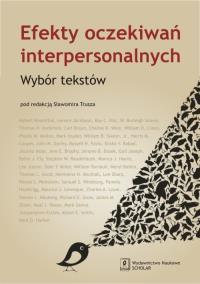 Efekty oczekiwań interpersonalnych. Wydawca: Scholar. ZdrowePodejscie.pl Opakowanie Efekty oczekiwań interpersonalnych