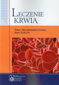 Leczenie krwią. Autor: Niechwiadowicz-Czapka Teresa, Klimczyk Anna. ZdrowePodejscie.pl Okładka książki Leczenie krwią