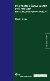Okładka książki Medyczne oświadczenia pro futuro na tle prawnoporównawczym