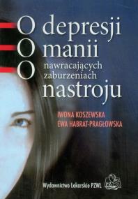 Okładka książki O depresji o manii o nawracających zaburzeniach nastroju