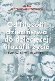 Okładka książki Od filozofii dzieciństwa do dziecięcej filozofii..