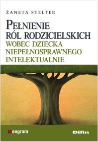 Pełnienie ról rodzicielskich. Autor: Stelter Żaneta. ZdrowePodejscie.pl Okładka książki Pełnienie ról rodzicielskich