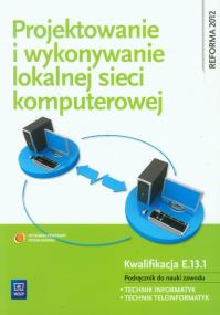 Okładka książki Projektowanie i wykonywanie lokalnej sieci komp.
