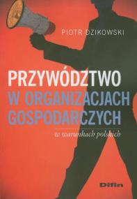 Okładka książki Przywództwo w organizacjach gospodarczych w warunkach polskich