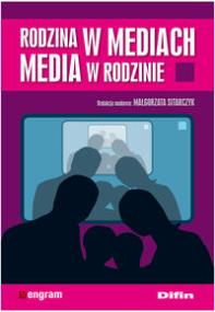 Okładka książki Rodzina w mediach. Media w rodzinie