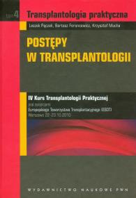 Transplantologia praktyczna t.4 Postępy w transplantologii. Autor: Pączek Leszek, Foroncewicz Bartosz, Mucha Krzysztof. ZdrowePodejscie.pl Okładka książki Transplantologia praktyczna t.4 Postępy w transplantologii