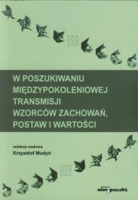Opakowanie W poszukiwaniu międzypokoleniowej transmisji wzorców zachowań, postaw i wartości