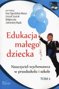 Okładka książki Edukacja małego dziecka T.5