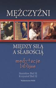 Okładka książki Mężczyźni. Między siłą a słabością