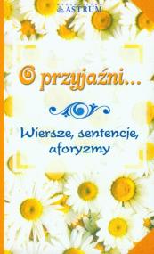 Okładka książki O przyjaźni...Wiersze, sentencje, aforyzmy