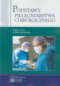Podstawy pielęgniarstwa chirurgicznego.. Wydawca: PZWL. ZdrowePodejscie.pl Opakowanie Podstawy pielęgniarstwa chirurgicznego.