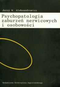 Okładka książki Psychopatologia zaburzeń nerwicowych i osobowości