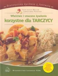 Właściwe i smaczne żywienie korzystne dla tarczycy. Autor: Muller Sven-David, Pfeuffer Christiane. ZdrowePodejscie.pl Okładka książki Właściwe i smaczne żywienie korzystne dla tarczycy