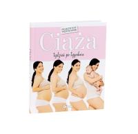 Okładka książki Ciąża. Tydzień po tygodniu. Praktyczny przewodnik