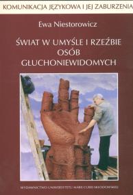 Okładka książki Komunikacja językowa i jej zaburzenia 21 Świat w umyśle i rzeźbie osób głuchoniewidomych