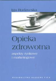 Okładka książki Opieka zdrowotna aspekty rynkowe i marketingowe