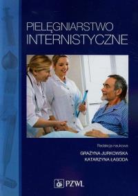 Pielęgniarstwo internistyczne PZWL. Autor: JURKOWSKA GRAZYNA. ZdrowePodejscie.pl Okładka książki Pielęgniarstwo internistyczne PZWL