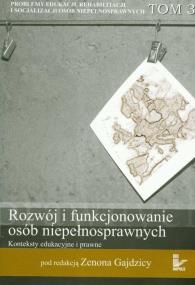 Okładka książki Rozwój i funkcjonowanie osób niepełnosprawnych t.3