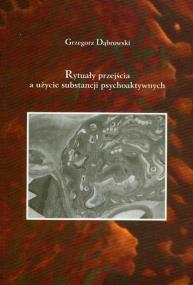 Okładka książki Rytuały przejścia a użycie substancji psychoaktywnych