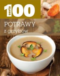 Okładka książki Seria 100. Potrawy z grzybów