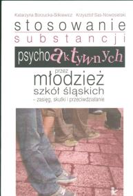 Okładka książki Stosowanie substancji psychoaktywnych przez młodzież szkół śląskich